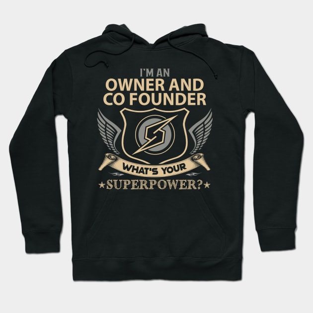 Owner And Co Founder T Shirt - Superpower Gift Item Tee Hoodie by Cosimiaart